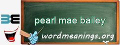 WordMeaning blackboard for pearl mae bailey
